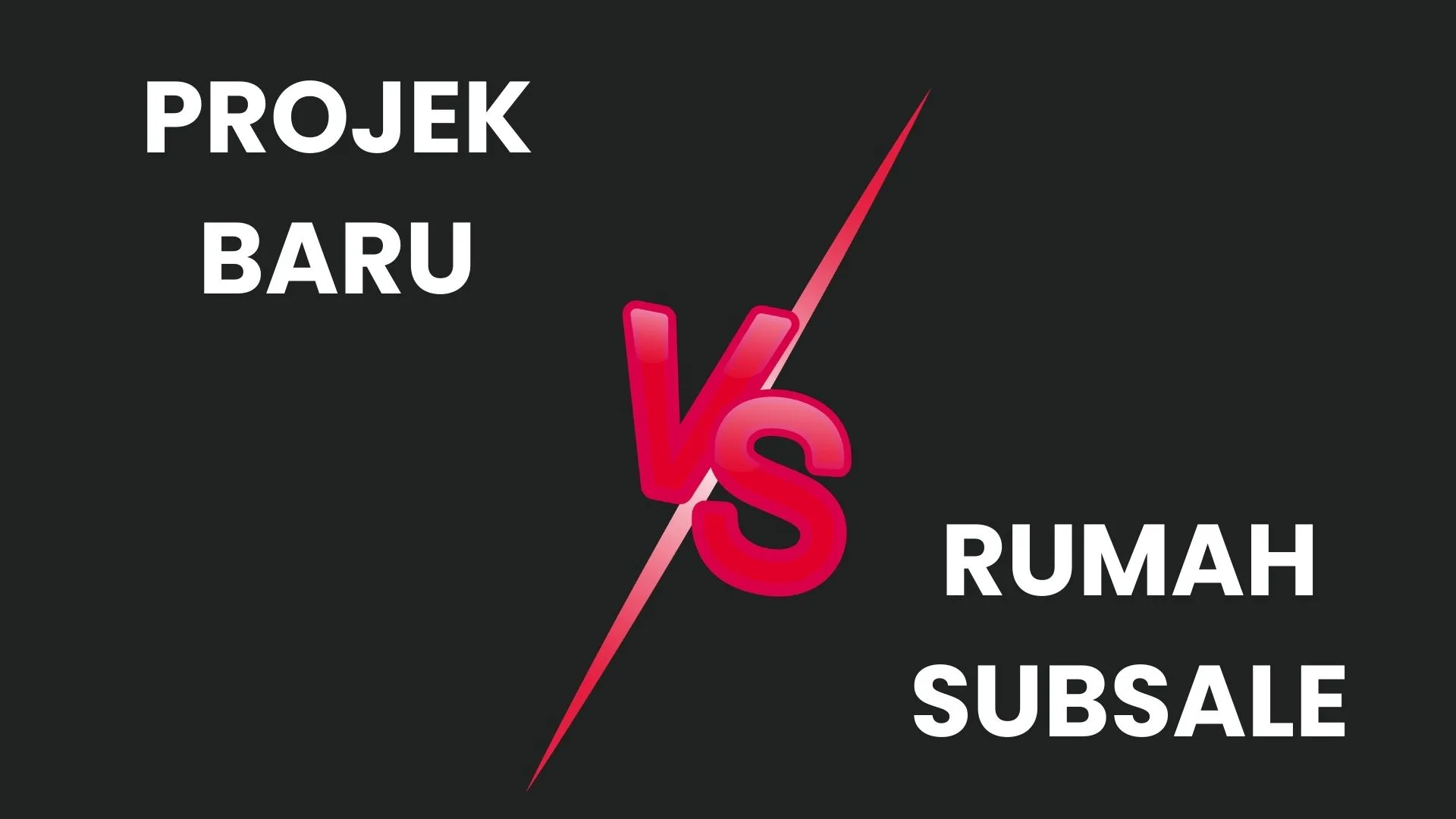 projek baru vs rumah subsale