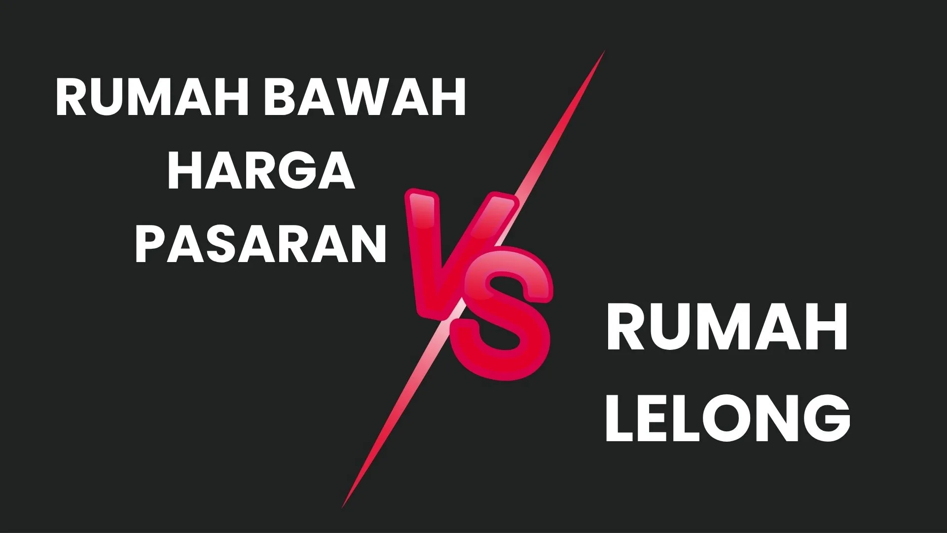 Rumah Bawah Harga Pasaran vs Rumah Lelong